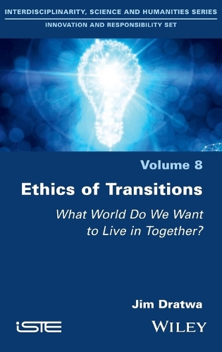 Паперова книга «Ethics of Transitions: What World Do We Want to Live in Together?», автор Джим Дратва - фото №1