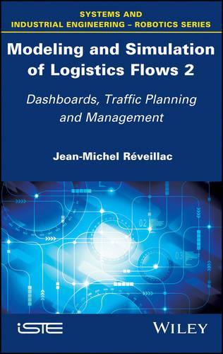 Бумажная книга «Modeling and Simulation of Logistics Flows 2: Dashboards, Traffic Planning and Management», автор Жан-Мишель Ревельяк - фото №1