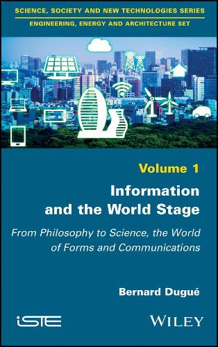 Бумажная книга «Information and the World Stage: From Philosophy to Science, the World of Forms and Communications», автор Бернар Дюге - фото №1