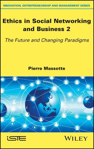 Паперова книга «Ethics in Social Networking and Business 2: The Future and Changing Paradigms», автор П'єр Массот - фото №1