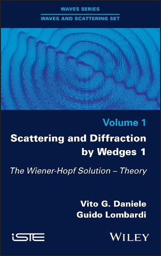 Бумажная книга «Scattering and Diffraction by Wedges 1: The Wiener-Hopf Solution - Theory», авторов Гвидо Ломбарди, Вито Г. Даниэле - фото №1