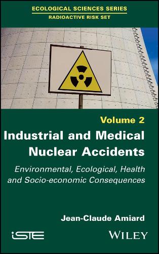 Бумажная книга «Industrial and Medical Nuclear Accidents: Environmental, Ecological, Health and Socio-economic Consequences», автор Жан-Клод Амьяр - фото №1