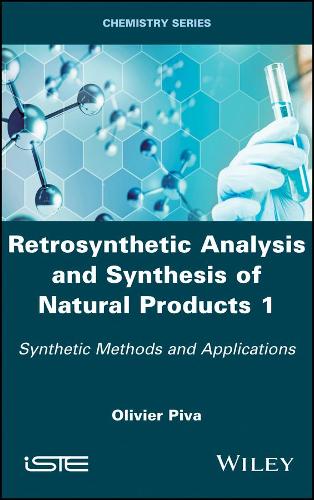 Бумажная книга «Retrosynthetic Analysis and Synthesis of Natural Products 1: Synthetic Methods and Applications», автор Оливье Пива - фото №1