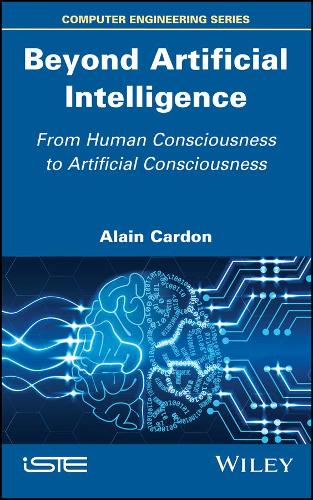 Бумажная книга «Beyond Artificial Intelligence: From Human Consciousness to Artificial Consciousness», автор Ален Кардон - фото №1