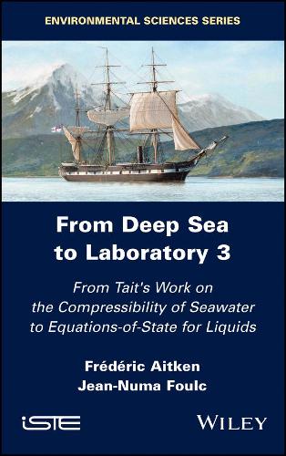Бумажная книга «From Deep Sea to Laboratory 3: From Tait's Work on the Compressibility of Seawater to Equations-of-State for Liquids», авторов Фредерик Эйткен, Жан-Нума Фульк - фото №1