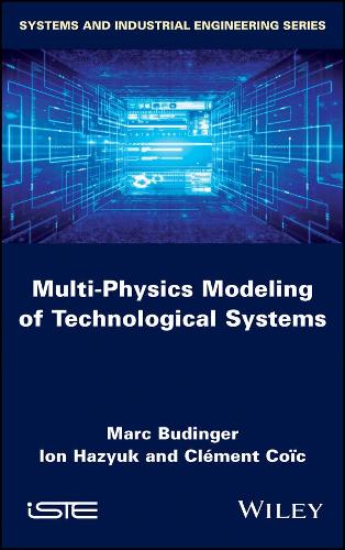 Бумажная книга «Multi-physics Modeling of Technological Systems», авторов Клеман Коик, Ион Хазюк, Марк Будингер - фото №1