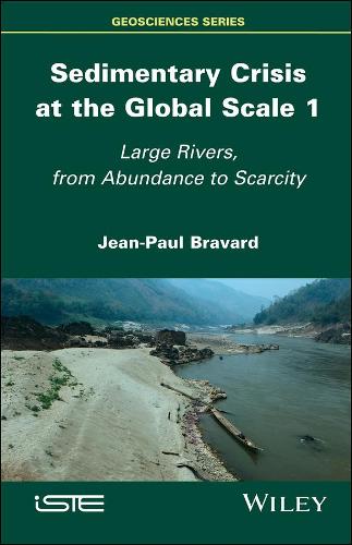 Бумажная книга «Sedimentary Crisis at the Global Scale 1: Large Rivers, From Abundance to Scarcity», автор Жан-Поль Бравард - фото №1