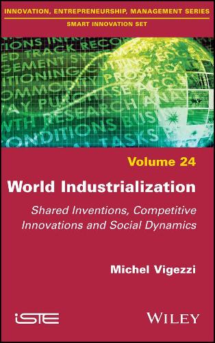 Бумажная книга «World Industrialization: Shared Inventions, Competitive Innovations, and Social Dynamics», автор Мишель Вигецци - фото №1
