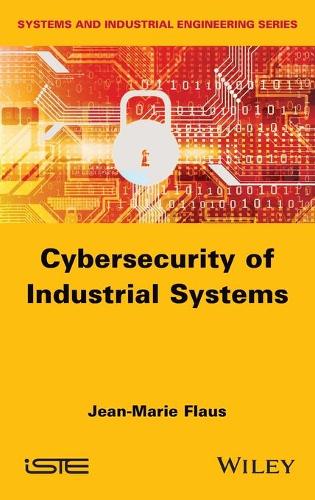 Бумажная книга «Cybersecurity of Industrial Systems», автор Жан-Мари Флаус - фото №1