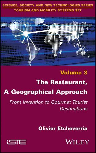 Бумажная книга «The Restaurant, A Geographical Approach: From Invention to Gourmet Tourist Destinations», автор Оливье Этчеверриа - фото №1