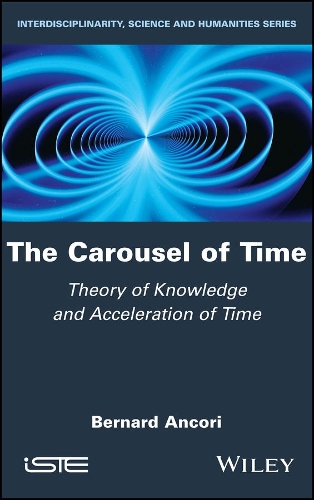 Паперова книга «The Carousel of Time: Theory of Knowledge and Acceleration of Time», автор Бернард Анкорі - фото №1