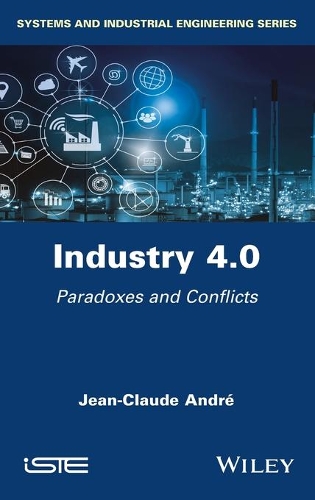 Бумажная книга «Industry 4.0: Paradoxes and Conflicts», автор Жан-Клод Андре - фото №1