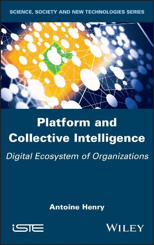 Бумажная книга «Platform and Collective Intelligence: Digital Ecosystem of Organizations», автор Антуан Генри - фото №1