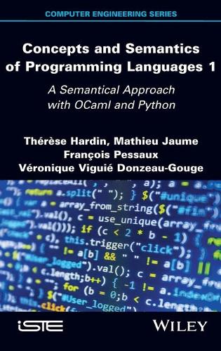 [object Object] «Concepts and Semantics of Programming Languages 1: A Semantical Approach with OCaml and Python», авторів Франсуа Пессо, Матьє Жауме, Тереза Хардін, Вероніка Вігі Донзо-Гуж - фото №1