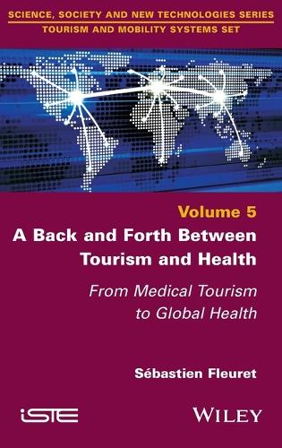 Бумажная книга «A Back and Forth between Tourism and Health: From Medical Tourism to Global Health», автор Себастьян Флёре - фото №1