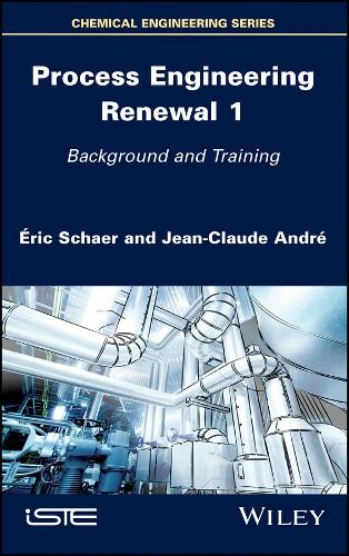 Бумажная книга «Process Engineering Renewal 1: Background and Training», авторов Жан-Клод Андре, Эрик Шаер - фото №1