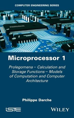 Бумажная книга «Microprocessor 1: Prolegomena - Calculation and Storage Functions - Models of Computation and Computer Architecture», автор Филипп Дарше - фото №1