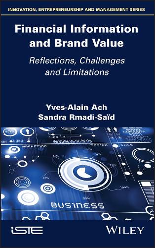 Бумажная книга «Financial Information and Brand Value: Reflections, Challenges and Limitations», авторов Сандра Рмади-Саид, Ив-Ален Ач - фото №1