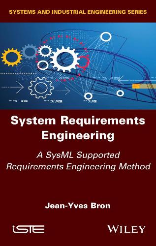 Бумажная книга «System Requirements Engineering: A SysML Supported Requirements Engineering Method», автор Жан-Ив Брон - фото №1