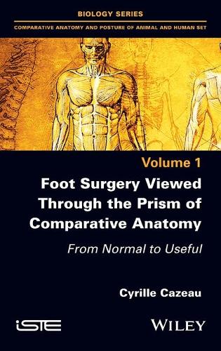 Паперова книга «Foot Surgery Viewed Through the Prism of Comparative Anatomy: From Normal to Useful», автор Сирілл Казо - фото №1
