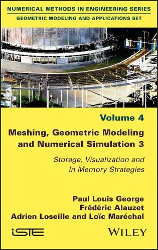 Паперова книга «Meshing, Geometric Modeling and Numerical Simulation 3: Storage, Visualization and In Memory Strategies», авторів Адрієн Лозейль, Фредерік Алаузе, Лоїк Марешаль, Пол Луїс Джордж - фото №1