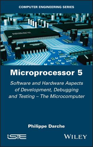 Бумажная книга «Microprocessor 5: Software and Hardware Aspects of Development, Debugging and Testing - The Microcomputer», автор Филипп Дарше - фото №1