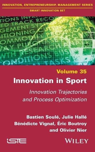 Бумажная книга «Innovation in Sport: Innovation Trajectories and Process Optimization», авторов Бастьен Суле, Бенедикт Виньяль, Эрик Бутрой, Джули Халле, Оливье Ньер - фото №1