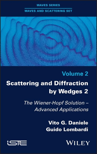 Бумажная книга «Scattering and Diffraction by Wedges 2: The Wiener-Hopf Solution - Advanced Applications», авторов Гвидо Ломбарди, Вито Г. Даниэле - фото №1