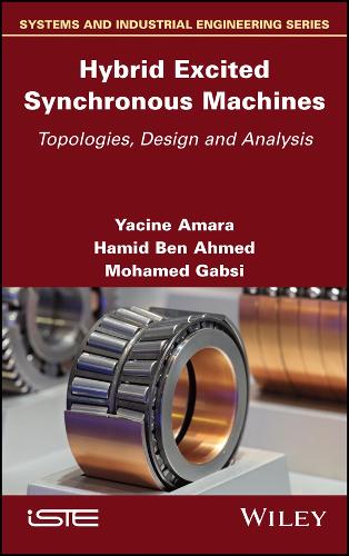 Бумажная книга «Hybrid Excited Synchronous Machines: Topologies, Design and Analysis», авторов Хамид Бен Ахмед, Мохамед Габси, Ясин Амара - фото №1