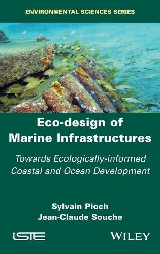 Паперова книга «Eco-design of Marine Infrastructures: Towards Ecologically-informed Coastal and Ocean Development», авторів Жан-Клод Суш, Сильвен Піош - фото №1