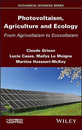 Бумажная книга «Photovoltaism, Agriculture and Ecology: From Agrivoltaism to Ecovoltaism», авторов Клод Гризон, Люси Кейс, Мейлис Ле Муан, Мартина Хоссаерт-МакКей - фото №1