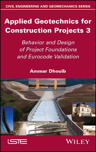 Паперова книга «Applied Geotechnics for Construction Projects, Volume 3: Behavior and Design of Project Foundations and Eurocode Validation», автор Аммар Дуїб - фото №1