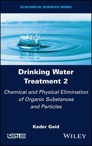 Паперова книга «Drinking Water Treatment, Chemical and Physical Elimination of Organic Substances and Particles», автор Кадер Гаід - фото №1