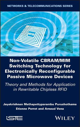 Бумажная книга «Non-Volatile CBRAM/MIM Switching Technology for Electronically Reconfigurable Passive Microwave Devices: Theory and Methods for Application in Rewritable Chipless RFID», авторов Арно Вена, Этьен Перре, Джаякришнан М. Пурушотама - фото №1