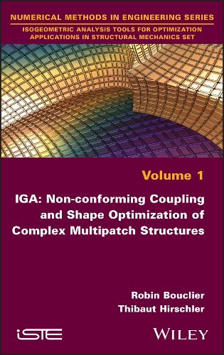 Паперова книга «IGA: Non-conforming Coupling and Shape Optimization of Complex Multipatch Structures, Volume 1», авторів Робін Букліє, Тібо Хіршлер - фото №1