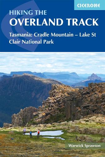 Бумажная книга «Hiking the Overland Track: Tasmania: Cradle Mountain-Lake St Clair National Park», автор Уорвик Спроусон - фото №1