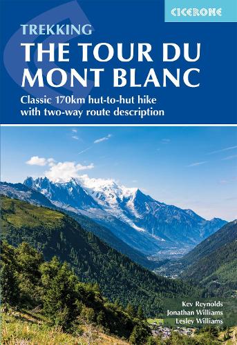 Бумажная книга «Trekking the Tour du Mont Blanc: Classic 170km hut-to-hut hike with two-way route description», авторов Джонатан Уильямс, Кев Рейнольдс, Лесли Уильямс - фото №1