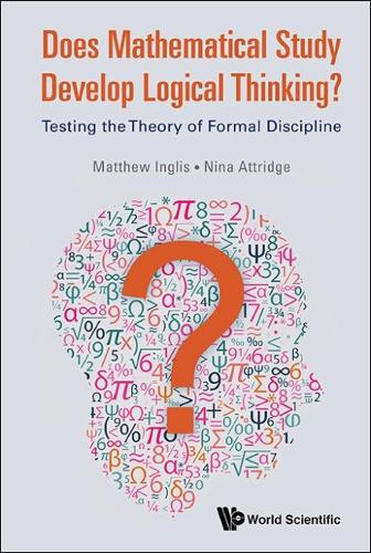 Паперова книга «Does Mathematical Study Develop Logical Thinking?: Testing The Theory Of Formal Discipline», авторів Метью Інгліс, Ніна Еттрідж - фото №1