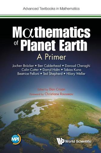 Паперова книга «Mathematics Of Planet Earth: A Primer», авторів Беатріс Пеллоні, Бен Колдерхед, Колін Коттер, Дерріл Д. Холм, Давуд Черагі, Гіларі Веллер, Йохен Брокер, Тед Шепард, Тобіас Куна - фото №1