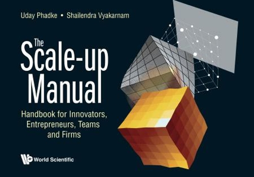 Бумажная книга «Scale-up Manual, The: Handbook For Innovators, Entrepreneurs, Teams And Firms», авторов Шайлендра Вьякарнам, Удэй Пхадке - фото №1