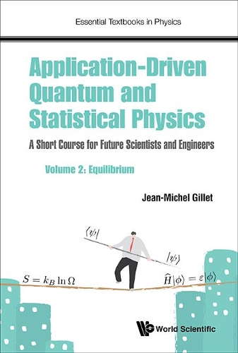 Паперова книга «Application-driven Quantum And Statistical Physics: A Short Course For Future Scientists And Engineers - Volume 2: Equilibrium», автор Жан-Мішель Жілле - фото №1
