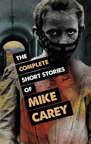Бумажная книга «The Complete Short Stories of Mike Carey», автор Майк Кэри - фото №1
