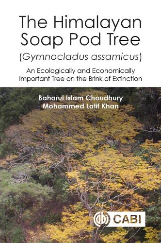 Бумажная книга «Himalayan Soap Pod Tree (Gymnocladus assamicus), The: An Ecologically and Economically Important Tree on the Brink of Extinction», авторов Бахарул И Чоудхури, Мохаммед Латиф Хан - фото №1