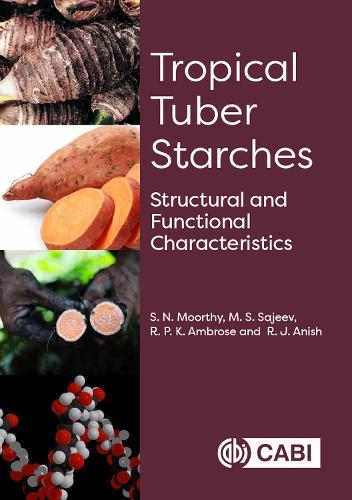Бумажная книга «Tropical Tuber Starches: Structural and Functional Characteristics», авторов М С Саджиев, Р. Дж. Аниш, Р. П. К. Амброуз, С. Н. Мурти - фото №1