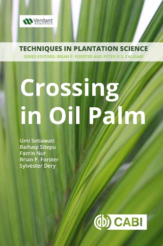 Бумажная книга «Crossing in Oil Palm: A Manual», авторов Байхаки Ситепу, Брайан Форстер, Фазрин Нур, Сильвестр Дери, Уми Сетиавати - фото №1