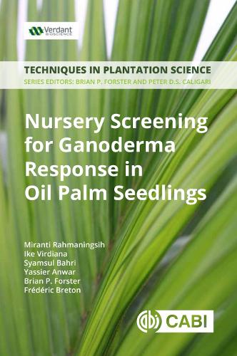 Бумажная книга «Nursery Screening for Ganoderma Response in Oil Palm Seedlings: A Manual», авторов Брайан Форстер, Фредерик Бретон, Айк Вирдиана, Миранти Рахманингсих, Сямсул Бахри, Ясир Анвар - фото №1