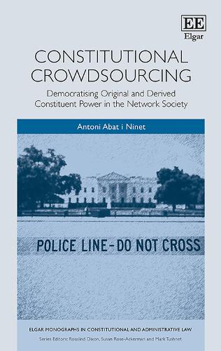Бумажная книга «Constitutional Crowdsourcing: Democratising Original and Derived Constituent Power in the Network Society», автор Антони Абат-и-Нинет - фото №1