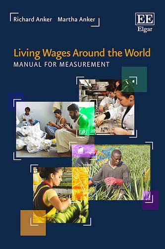 Бумажная книга «Living Wages Around the World: Manual for Measurement», авторов Марта Анкер, Ричард Анкор - фото №1