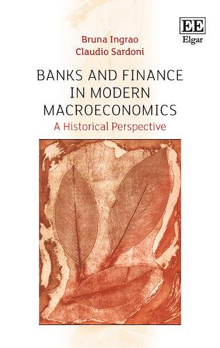 Паперова книга «Banks and Finance in Modern Macroeconomics: A Historical Perspective», авторів Бруна Інграо, Клаудіо Сардоні - фото №1