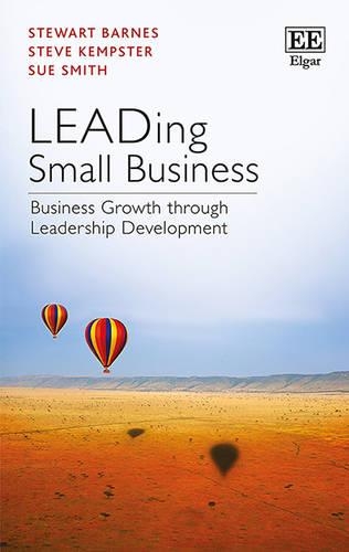 Паперова книга «LEADing Small Business: Business Growth through Leadership Development», авторів Стів Кемпстер, Стюарт Барнс, Сью Сміт - фото №1